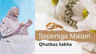 SEPERTIGA MALAM - QHUTBUS SAKHA (Live Stream)