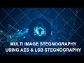 AE009 Multi Image Steganography Using AES LSB Steganography