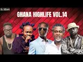 Lagu Ghana Highlife Vol.14 | DJ Sedan \u0026 Daddy Lumba, Ofori Amponsah, Nana Acheampong, Lucky Mensah,Fosu