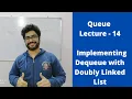 Queue Lecture - 14 Implementing Dequeue with Doubly Linked List