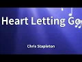 Chris Stapleton - Heart Letting Go (Lyrics)