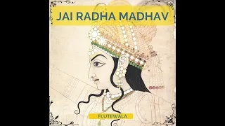 jai radha madhav mahamantra indian flute instrumental krishna bhajan 