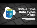 Date and Time Data Types in SQL Exploring the Key Difference SQL