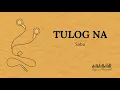 Tulog Na (Lyrics) - Sabu Cover
