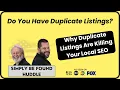 Why Duplicate Listings Are Killing Your Local SEO