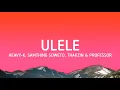 Lagu Ulele (Lyrics) | Heavy-K, Samthing Soweto, Thakzin \u0026 Professor
