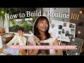 Routines 101 How to Build a Routine That Supports Your Goals and Feels Like You