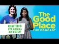 The Good Place Podcast - Chapter 9 Jen Statsky and Tiya Sircar Digital Exclusive