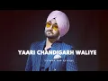 Yaari Chandigarh Waliye (Bass Boosted)||REVERBED | Ranjit Bawa