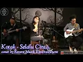 Download Lagu Kotak - Selalu Cinta cover by Revent Musik Entertainment