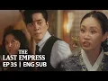 Shin Sung Rok Kick the Empress Dowager out right now The Last Empress Ep 35