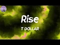 Rise (Lyrics) - T DOLLAR