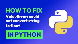 How to fix ValueError could not convert string to float in Python