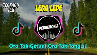 dj ora tak getuni ora tak tangisi leda lede remix slow full bass