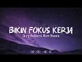 Bikin Fokus Kerja - DJ Slow Remix Relaxing Vibes [ Ikyy Pahlevii Mix Tape ] 🎧