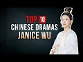 Download Lagu Top 10 Janice Wu Drama List | Wu Qian Dramas Series eng sub