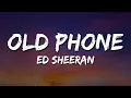 Download Lagu Ed Sheeran - Old Phone (Lyrics) 🎶 | I found my old phone today 💭🎤