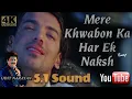 Lagu Mere Khwabon Ka Har Ek Naksh-5.1 Sound-#Jism_2003  ll #Udit_Narayan  4k-1080p HD ll
