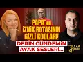 Lagu Papa’nın İznik Hamlesi Bir Dönemi Başlatıyor Olabilir mi? Gizli Takvimin Şifreleri | Beyza Hakan
