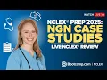 NCLEX PREP 2026 NGN CASE STUDIES LIVE NCLEX REVIEW NCLEX Bootcamp
