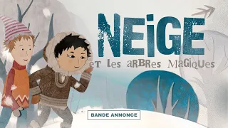 NEIGE ET LES ARBRES MAGIQUES  - Bande Annonce VF