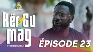 Série - Kër Gu Mag - Episode 23 - VOSTFR