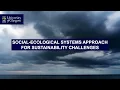 Social-ecological Systems Approach for Sustainability Challenges