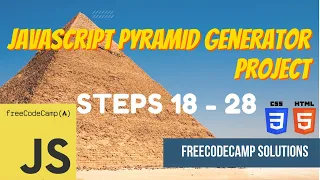 JavaScript Pyramid Generator Project JavaScript Steps 18-28 FreeCodeCamp Solutions