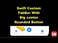 Swift Big Center TabBar Example In IOS Swift App 2022 Custom TabBar Example in Swift 5 XCODE 13