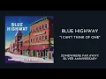 Blue Highway - I Can't Think Of One (Audio Only)