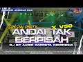 Lagu DJ PARTY V50 × ANDAI TAK BERPISAH SPESIAL COLLABORATION PERKASA GANK YANG DITUNGGU²‼️