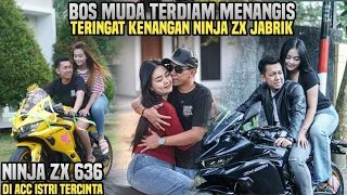BOS MUDA MENANGIS TERINGAT NINJA ZX YANG TERJUAL!! SANG ISTRI KASIH SUPPORT NINJA 636!?? 