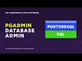 Creating and Administrating Database Tables with pgAdmin SQL Fundamentals with PostgreSQL