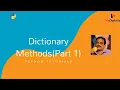Dictionary Methods in Python Part 1 Python Dictionaries Python tutorials for beginners