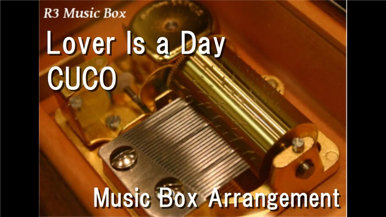 Lover Is a Day/CUCO [Music Box]