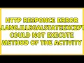 Http responce error java lang IllegalStateException Could not execute method of the activity