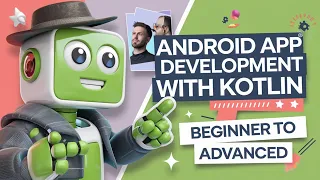 Android App Development with Kotlin Beginner to Advanced Full Course 4 h FREE