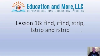 Lesson 16 - find-rfind-strip-lstrip-rstrip Learn Python 3 at a Snail s Pace
