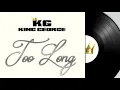 King George - Too Long Reggae Remix
