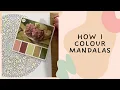 How I colour Mandalas - Adult Coloring