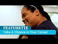 Student Featurette Take A Chance On Your Career