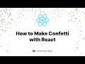 How to Make Confetti with React