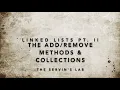 Linked List Pt 2 The add and remove method and the Collections Library