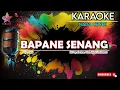Download Lagu BAPANE SENANG KARAOKE