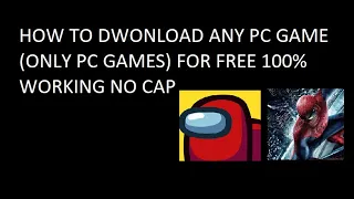 HOW TO DWONLOAD ANY PC GAME ONLY PC GAMES FOR FREE 100 WORKING NO CAP