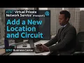 Add a Location and Circuit - AT T VPN Service Transport