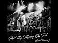 Put My Money On That (Live)