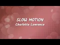 Download Lagu Charlotte Lawrence - Slow Motion (Lyrics Video)