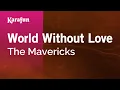 Download Lagu World Without Love - The Mavericks | Karaoke Version | KaraFun Download Lagu World Without Love - The Mavericks | Karaoke Version | KaraFun