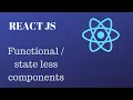 14 ReactJS Functional components or Stateless component